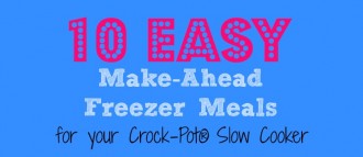 10 Easy Freezer Meals - Crock-Pot